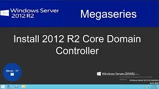 Install a Windows Server 2012 R2 Server Core Domain Controller
