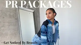 How To Get PR Packages + Brands To Notice You