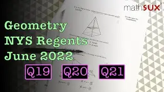 Geometry NYS Regents | June 2022 | Q19 Q20 Q21 | MathSux