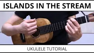 3 Beautiful Ways To Strum Islands In The Stream - Ukulele Tutorial & Play Along