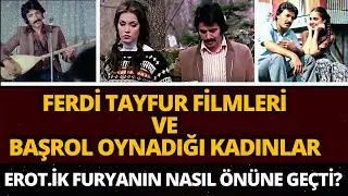 FERDI TAYFUR'S MOVIES AND THE WOMEN HE PLAYED | THE KING OF ARABESQUE MOVIES | His Most Popular M...