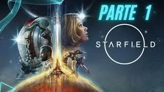 STARFIELD - Walkthrough Gameplay Español Parte 1 - INTRO 