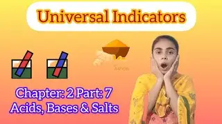 L : 2 Part :7 Universal Indicators | Science for Class 10th (2023-24) | Board exam preparation