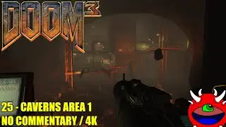 Doom 3 - 25 Caverns Area 1 - 4K No Commentary