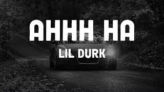Lil Durk - AHHH HA (Lyrics)