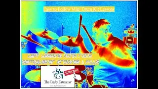 Lesson 10 : Left Leading Funk Rock Semiquaver Grooves Easy To Follow Drum Kit Rhythms and Fills