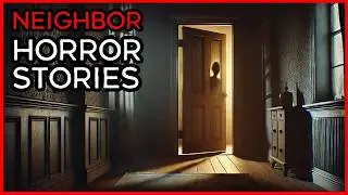 3 TRUE Neighbor Horror Stories