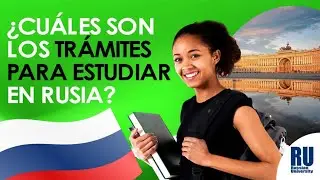 CUALES SON LOS TRAMITES PARA ESTUDIAR EN RUSIA