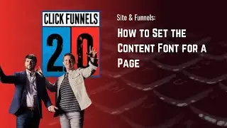 How to Set the Content Font for a Page Edited in ClickFunnels 2.0