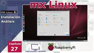 MX Linux en Raspberry Pi, sistema operativo de 32 bits ¿Es un desktop elegante, estable y eficiente?