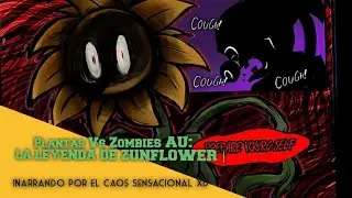 PVZ AU: ZUNFLOWER Part 2 - ZUNFLOWER's Revenge (Loquendo)