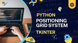 Positioning Elements Using Tkinter’s Grid System