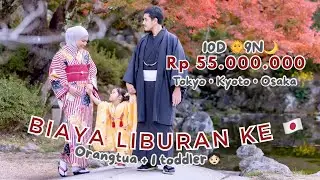 Total Biaya Liburan ke Jepang 10 Hari 9 Malam | Tokyo, Kyoto, Osaka Bareng Suami & Toddler!