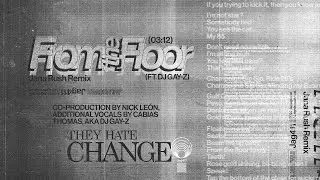 They Hate Change - From the Floor (Jana Rush Remix) (Official Audio)