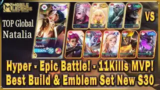 Epic Battle! Hyper Natalia Top Global -11Kill MVP! Best Build & Emblem Set in New S30 Mobile Legends