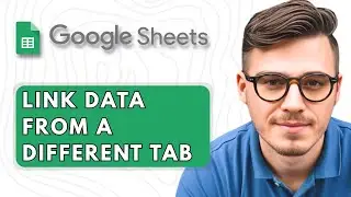 How to Link Data from a Different Tab in Google Sheets [2025 Guide]
