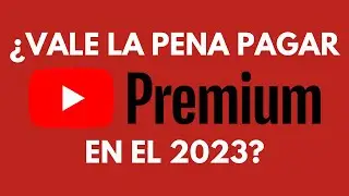 ¿Vale la pena pagar YouTube Premium en pleno 2023? | PARÉNTESIS