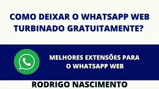 Como deixar o whatsapp web turbinado😉
