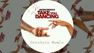 Jason Derulo - Take You Dancing (Strelets Remix)