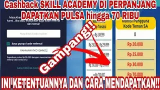 DIPERPANJANG!!!DAPATKAN PULSA HINGGA 70 RIBU DARI SKILL ACADEMY DENGAN KODE REFERRAL