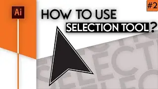 HOW TO USE SELECTION TOOL IN ILLUSTRATOR TUTORIAL IN HINDI.[#2]