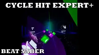 Beat Saber Cycle Hit EXPERT+ playthrough!
