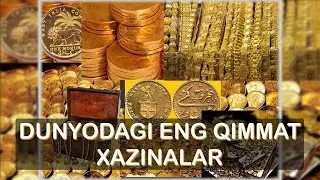 DUNYONING BUGUNGACHA TOPILGAN ENG QIMMAT XAZINALARI