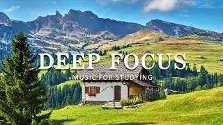 Deep Focus Music To Improve Concentration - 12 Hours of Ambient Study Music to Concentrate #47