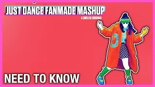 Just Dance Fanmade Mashup: Need To Know By Doja Cat