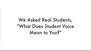 What Does Student Voice Mean To You?