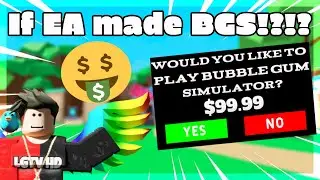 🤑 😱 IF EA MADE BGS!!! - Bubble Gum Simulator [ROBLOX]