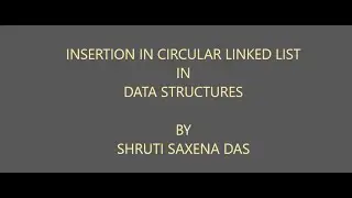 INSERTION IN CIRCULAR LINKED LIST || DATA STRUCTURES