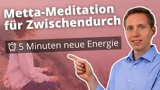 Ich spreche 5 Minuten Liebevolle-Güte-Meditation (Metta-Meditation) für mehr Selbstliebe