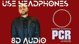 PCR - Gurjas Sidhu ft. Karan Aujla 8D Use Headphones or Car Music System