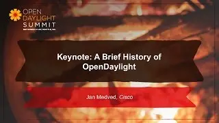 Keynote: A Brief History of OpenDaylight-Jan Medved