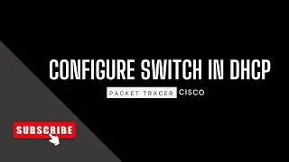 How to Configure switch in DHCP  - Cisco Education #2