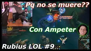 Rubius juega LoL #9 - Con Ampeter - Ampeter lol - Cristinini - League of Legends - 2021