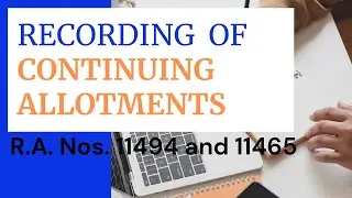 EFFECTIVITY AND RECORDING OF CONTINUING ALLOTMENTS UNDER R.A. NOS. 11494 AND 11465