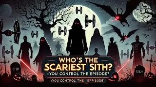 The Sith Dominion Episode 57: Top 5 Scariest Sith: A Halloween Special