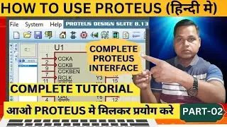 (08) How to Use Proteus Software || A Complete Tutorial on Proteus Simulation for Electronic Circuit
