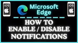 How to Enable or Disable Notifications in Microsoft Edge on iPhone | iOS Step-by-Step Guide