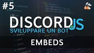 Creare un Bot Discord #5 - Embeds