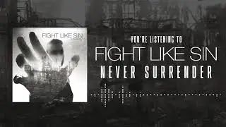 Fight Like Sin - Never Surrender (Official Audio)