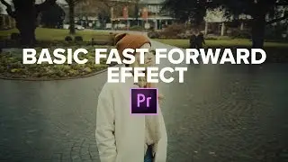 Basic Fast Forward Tutorial Adobe Premiere Pro CC