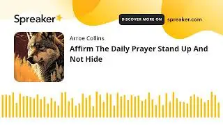 Affirm The Daily Prayer Stand Up And Not Hide