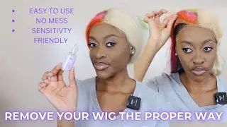SUPER Detailed Talk Through On HOW TO REMOVE YOUR LACE WIG Properly.