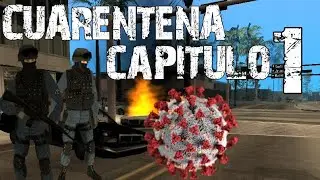 *Cuarentena* Capitulo 1 Grand Theft Auto San Andreas (hecho por mi)