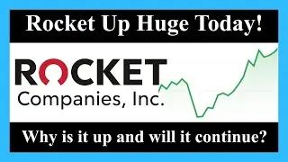 RKT Stock Up Huge Today!  Why is Rocket Companies Stock Up Today and Will It Keep Going?