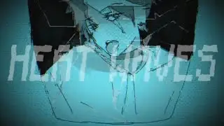 HEATWAVES - birthday「animatic」