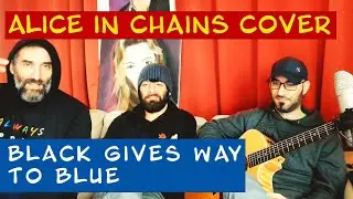 Alice in Chains - black gives way to blue  acoustic cover (special guest Horaios)